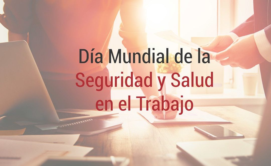 Día Mundial de la Seguridad y Salud en el Trabajo