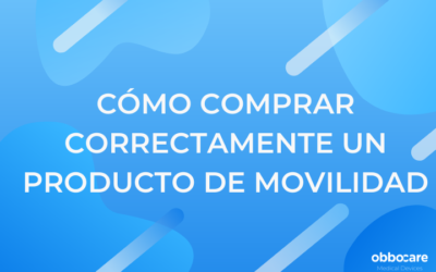 Cómo comprar correctamente un producto de movilidad