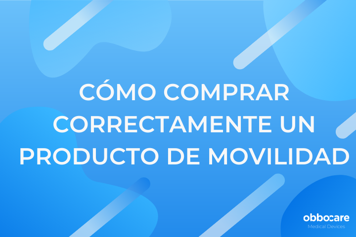 Cómo comprar correctamente un producto de movilidad