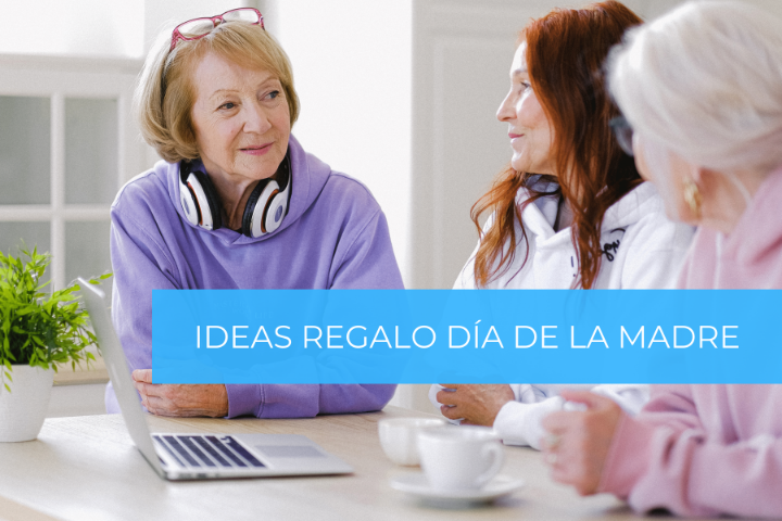 Ideas para regalar en el Día de Madre